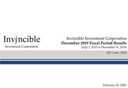 Invincible Investment Corporation December 2019 Fiscal Period Results (July 1, 2019 to December 31, 2019) TSE Code : 8963