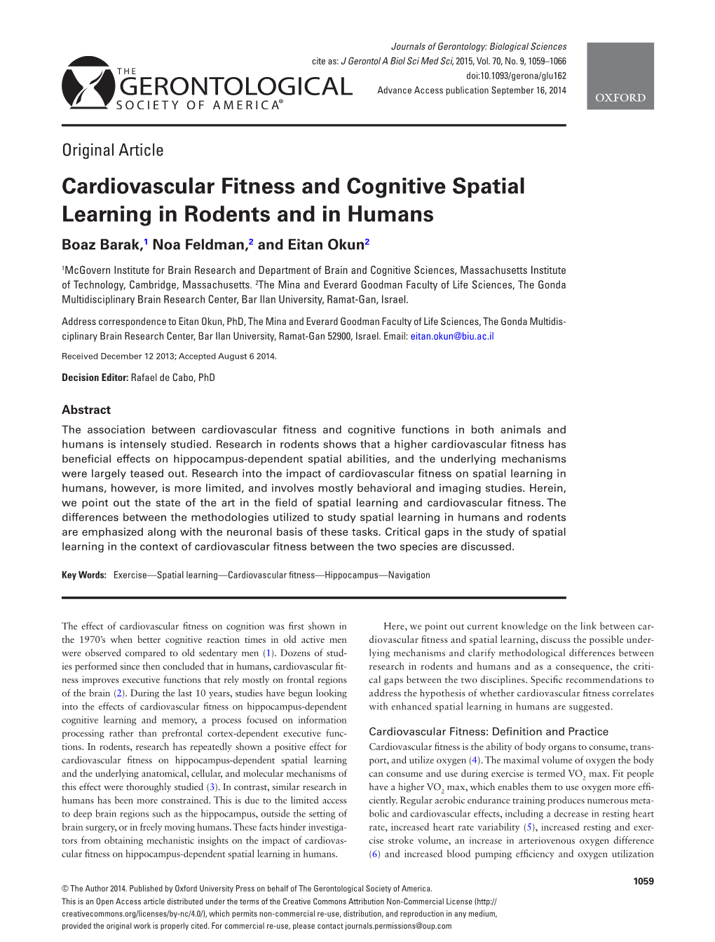 Cardiovascular Fitness and Cognitive Spatial Learning in Rodents and in Humans Boaz Barak,1 Noa Feldman,2 and Eitan Okun2