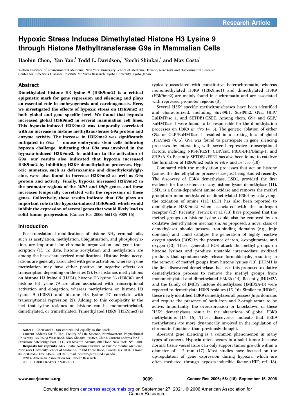 Hypoxic Stress Induces Dimethylated Histone H3 Lysine 9 Through Histone Methyltransferase G9a in Mammalian Cells Haobin Chen,1 Yan Yan,1 Todd L