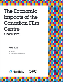 (CFC): the Economic Impacts of the Canadian Film Centre