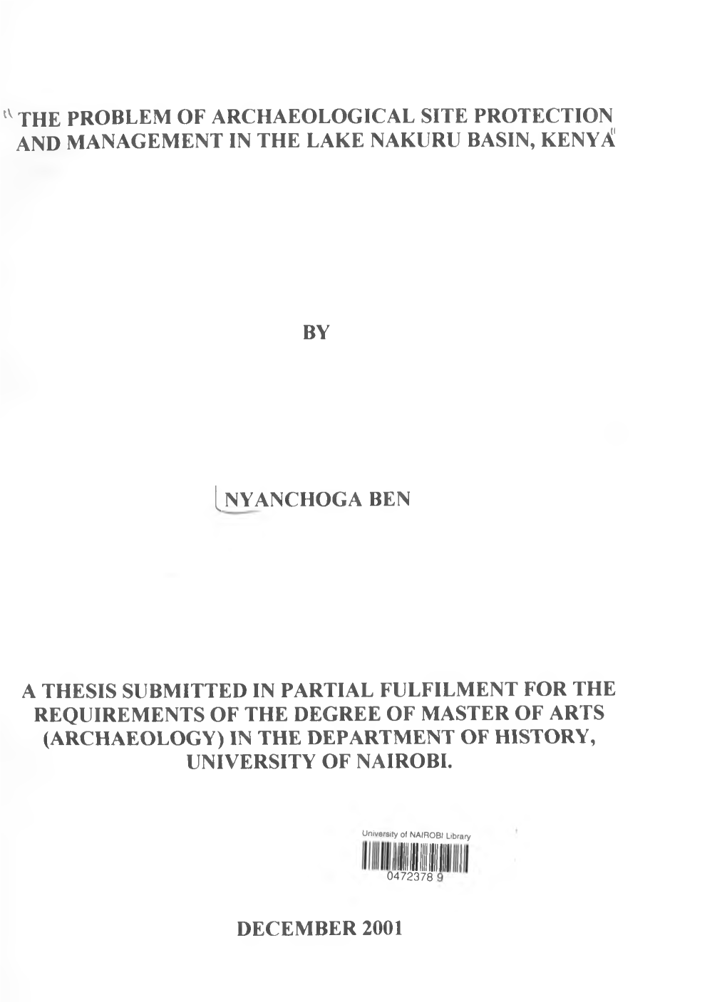 Tv the PROBLEM of ARCHAEOLOGICAL SITE PROTECTION and MANAGEMENT in the LAKE NAKURU BASIN, KENYA by a THESIS SUBMITTED in PARTIAL