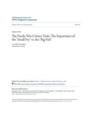 The Pacific War Crimes Trials: the Importance of the "Small Fry" Vs. the "Big Fish"