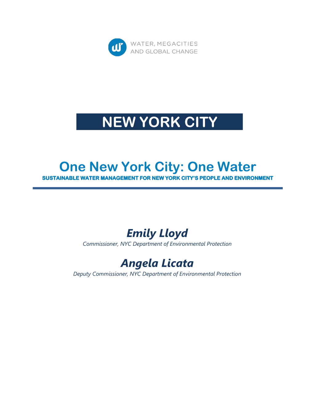 One New York City: One Water SUSTAINABLE WATER MANAGEMENT for NEW YORK CITY’S PEOPLE and ENVIRONMENT