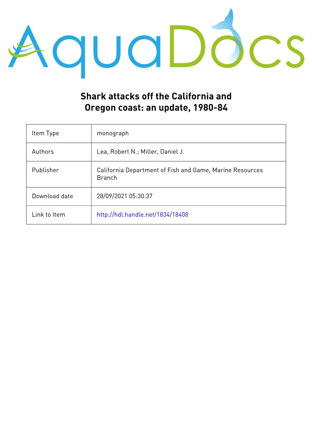 8Hark Attack. Off Thr California and Oregon Coast: an Update, 1980-84 Robert N. and Daniel J. Miller Marine Rerourcmr Branch