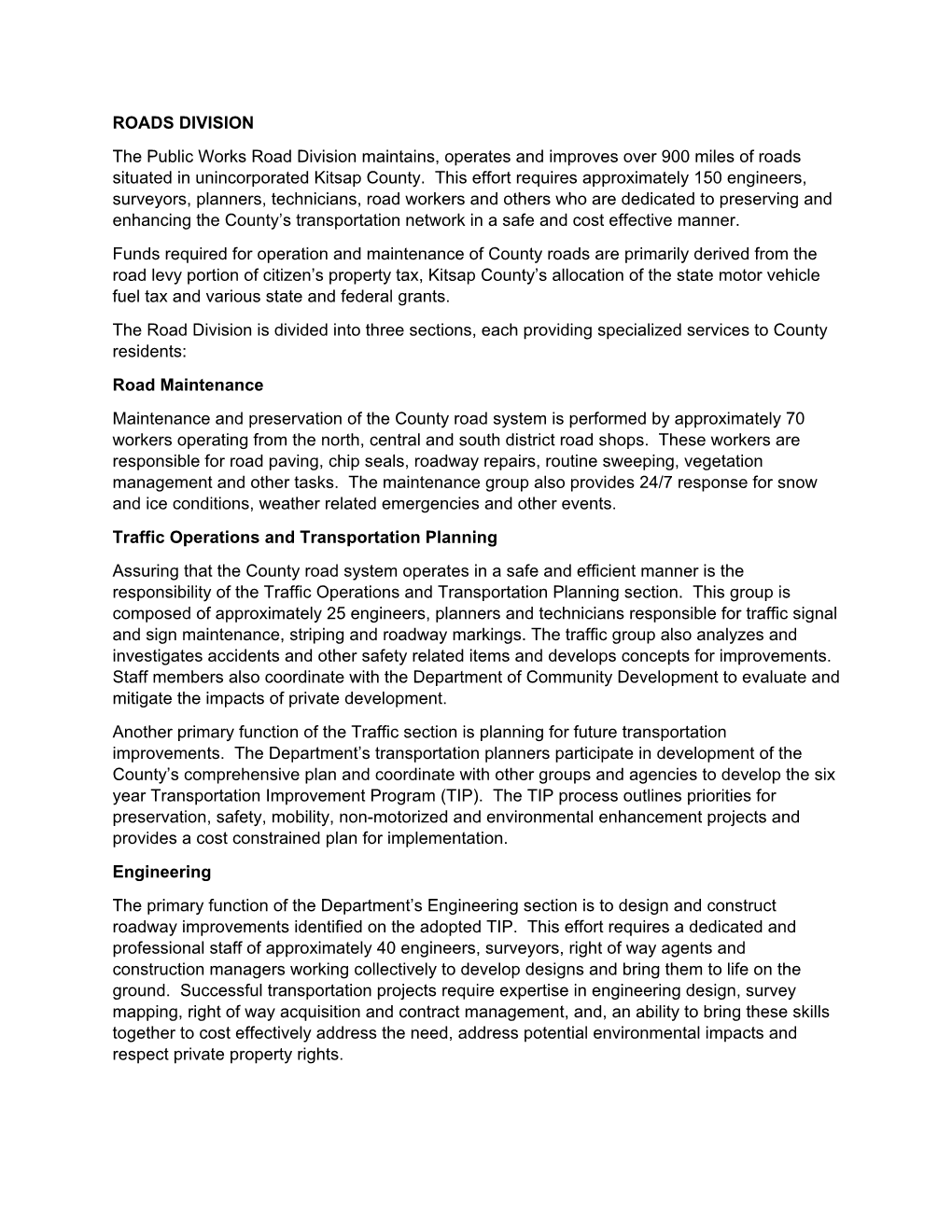 ROADS DIVISION the Public Works Road Division Maintains, Operates and Improves Over 900 Miles of Roads Situated in Unincorporated Kitsap County