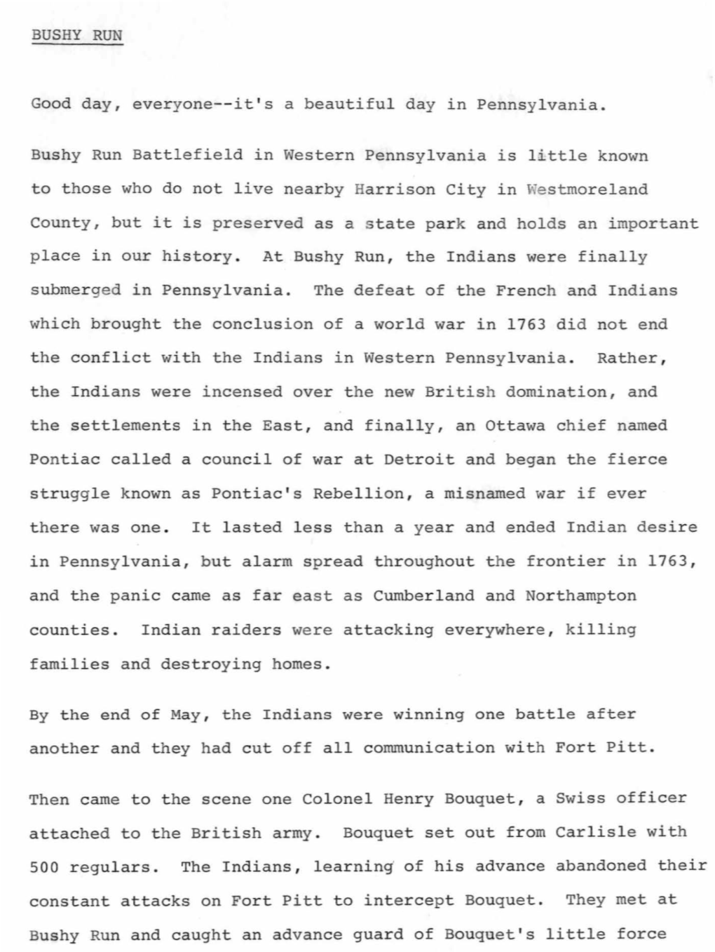 BUSHY RUN Good Day, Everyone--It's a Beautiful Day in Pennsylvania. Bushy Run Battlefield in Western Pennsylvania Is Little Know
