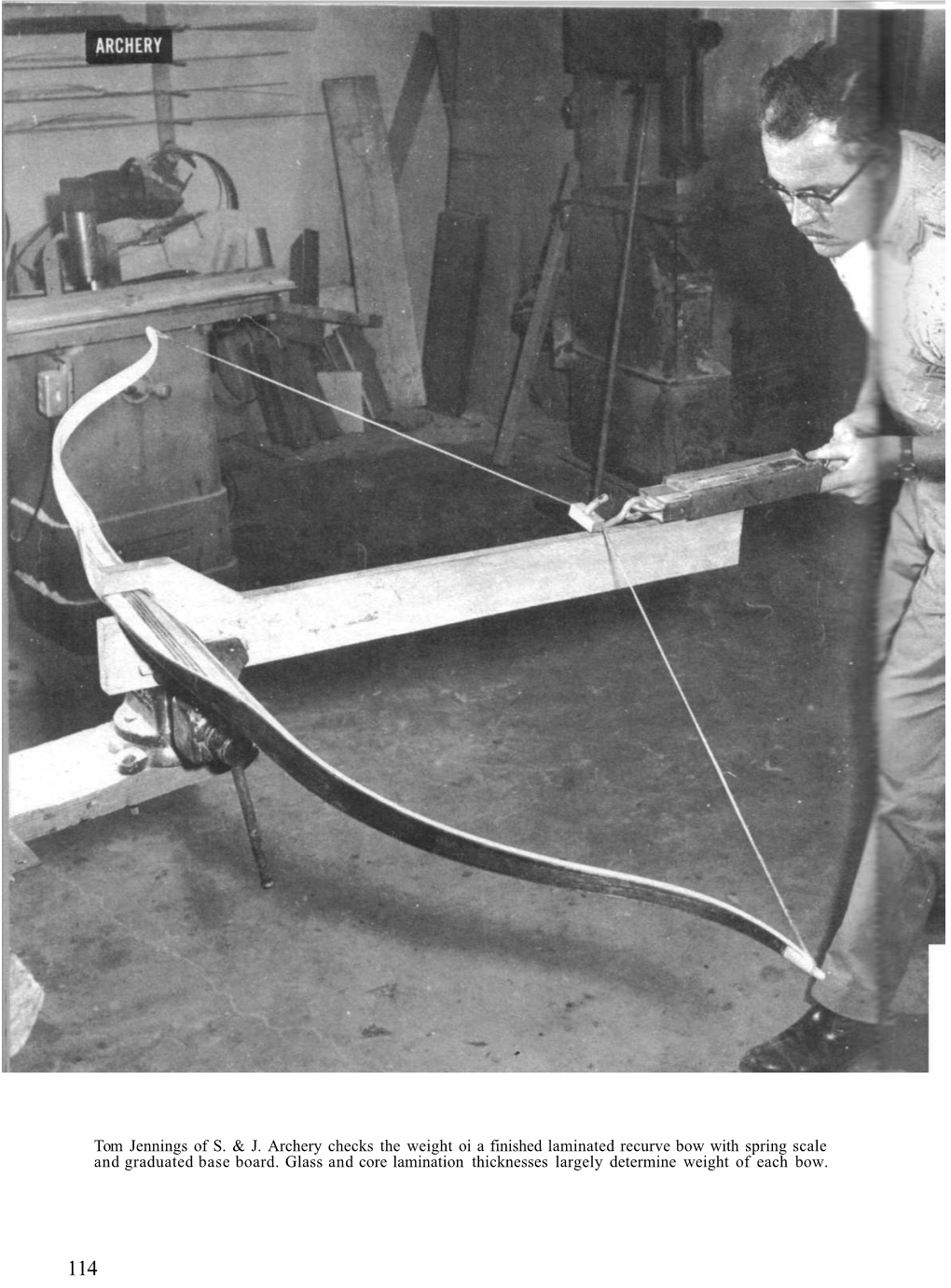 Tom Jennings of S. & J. Archery Checks the Weight Oi a Finished Laminated Recurve Bow with Spring Scale and Graduated Base B