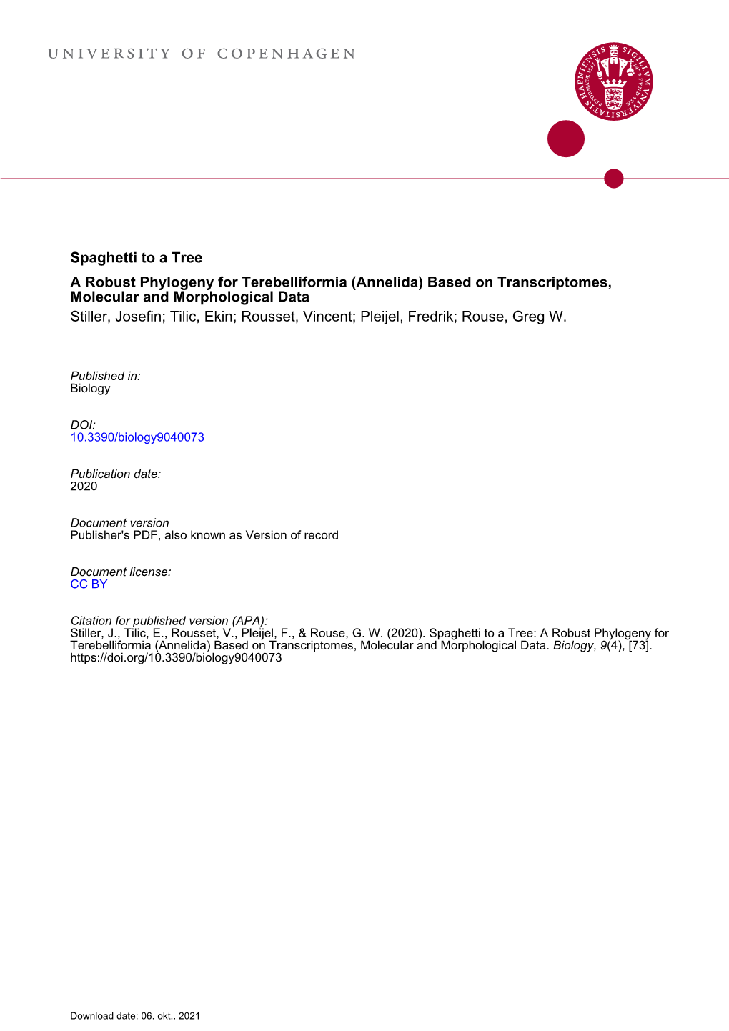 Annelida) Based on Transcriptomes, Molecular and Morphological Data Stiller, Josefin; Tilic, Ekin; Rousset, Vincent; Pleijel, Fredrik; Rouse, Greg W