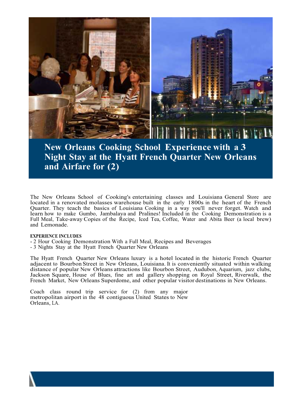 New Orleans Cooking School Experience with a 3 Night Stay at the Hyatt French Quarter New Orleans and Airfare for (2)