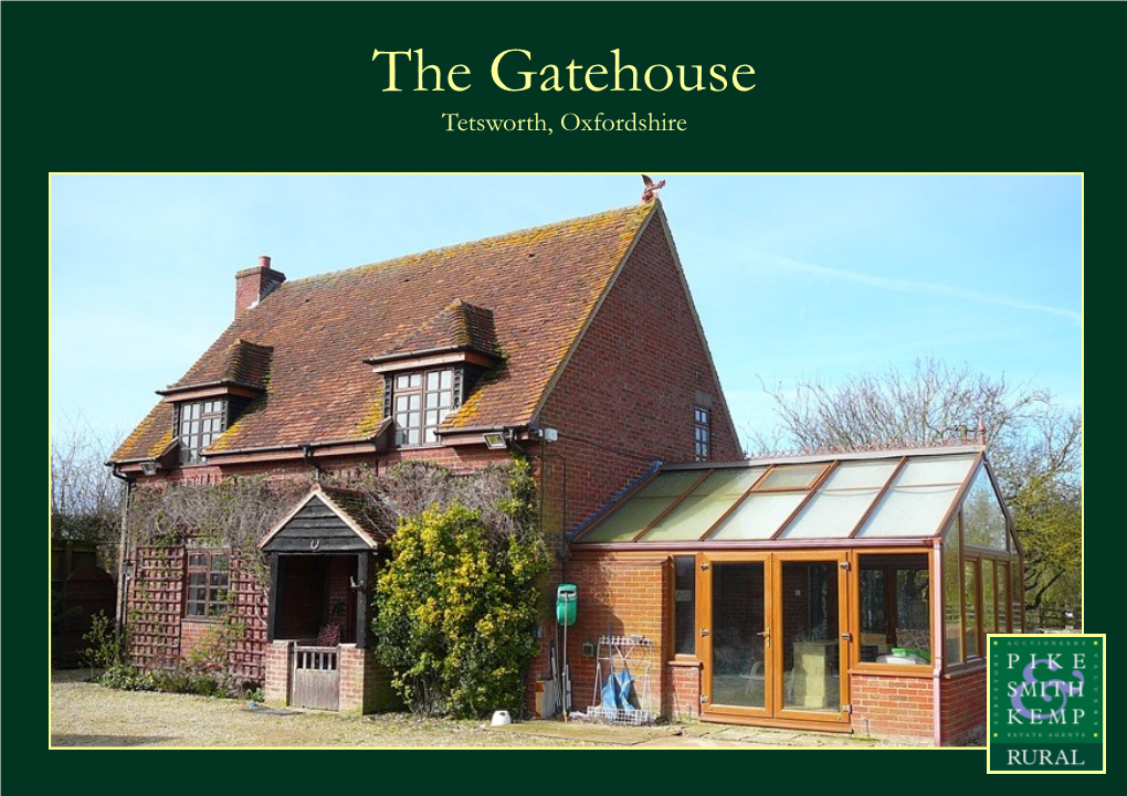 The Gatehouse Tetsworth, Oxfordshire the Gatehouse London Road, Tetsworth, Thame, Oxfordshire, OX9 7AZ