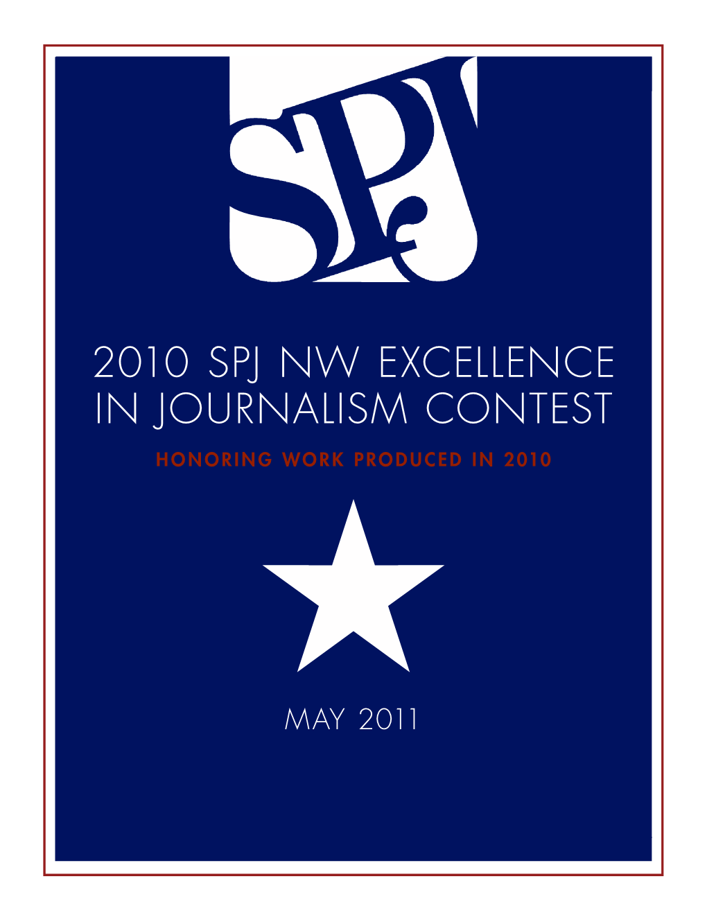 2010 Spj Nw Excellence in Journalism Contest Honoring Work Produced in 2010