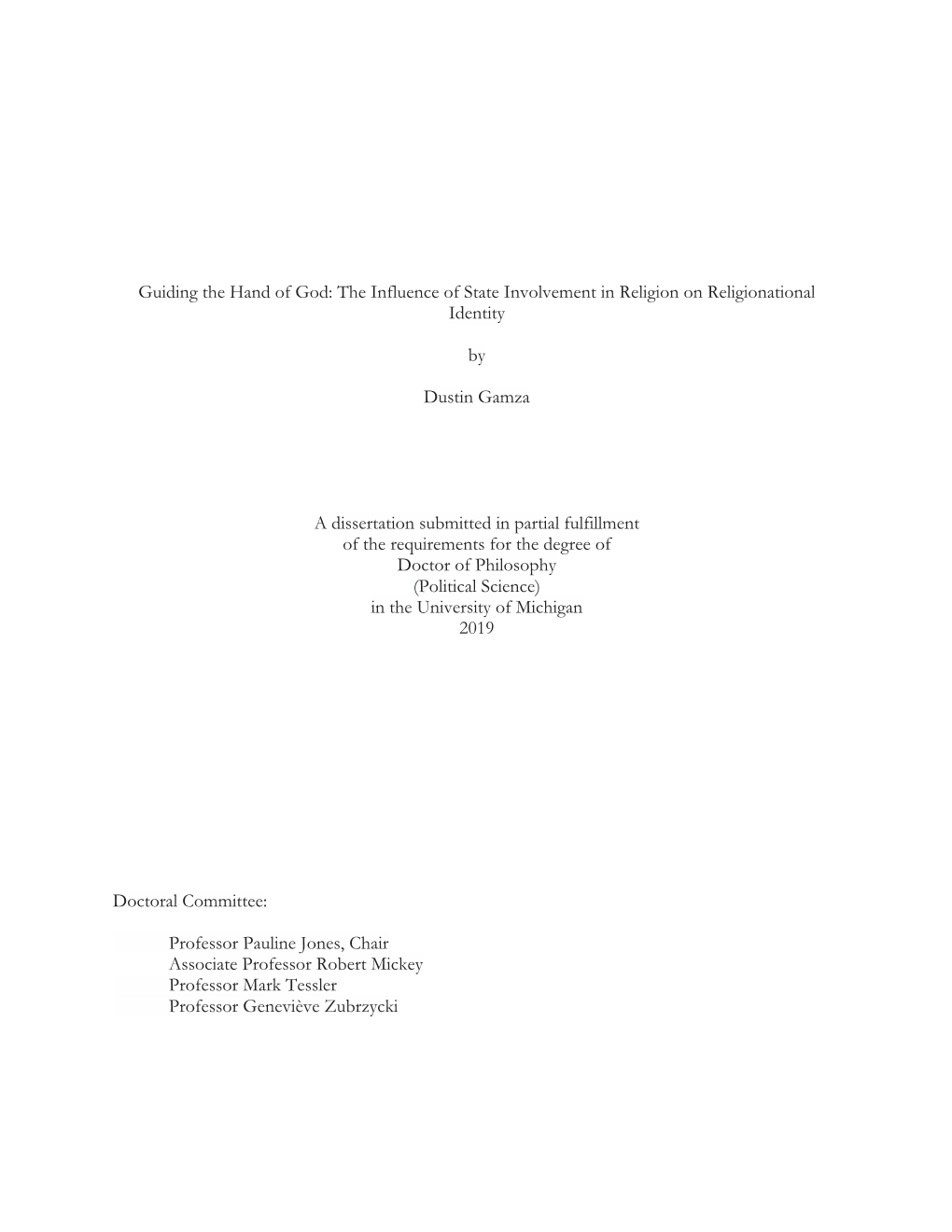 Guiding the Hand of God: the Influence of State Involvement in Religion on Religionational Identity by Dustin Gamza a Dissertati