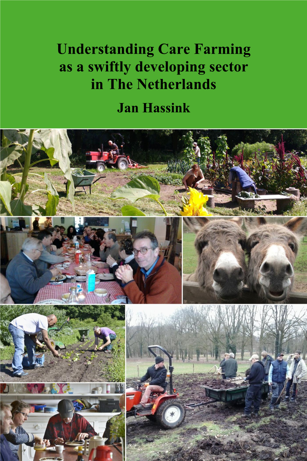 Understanding Care Farming As a Swiftly Developing Sector in the Netherlands Jan Hassink