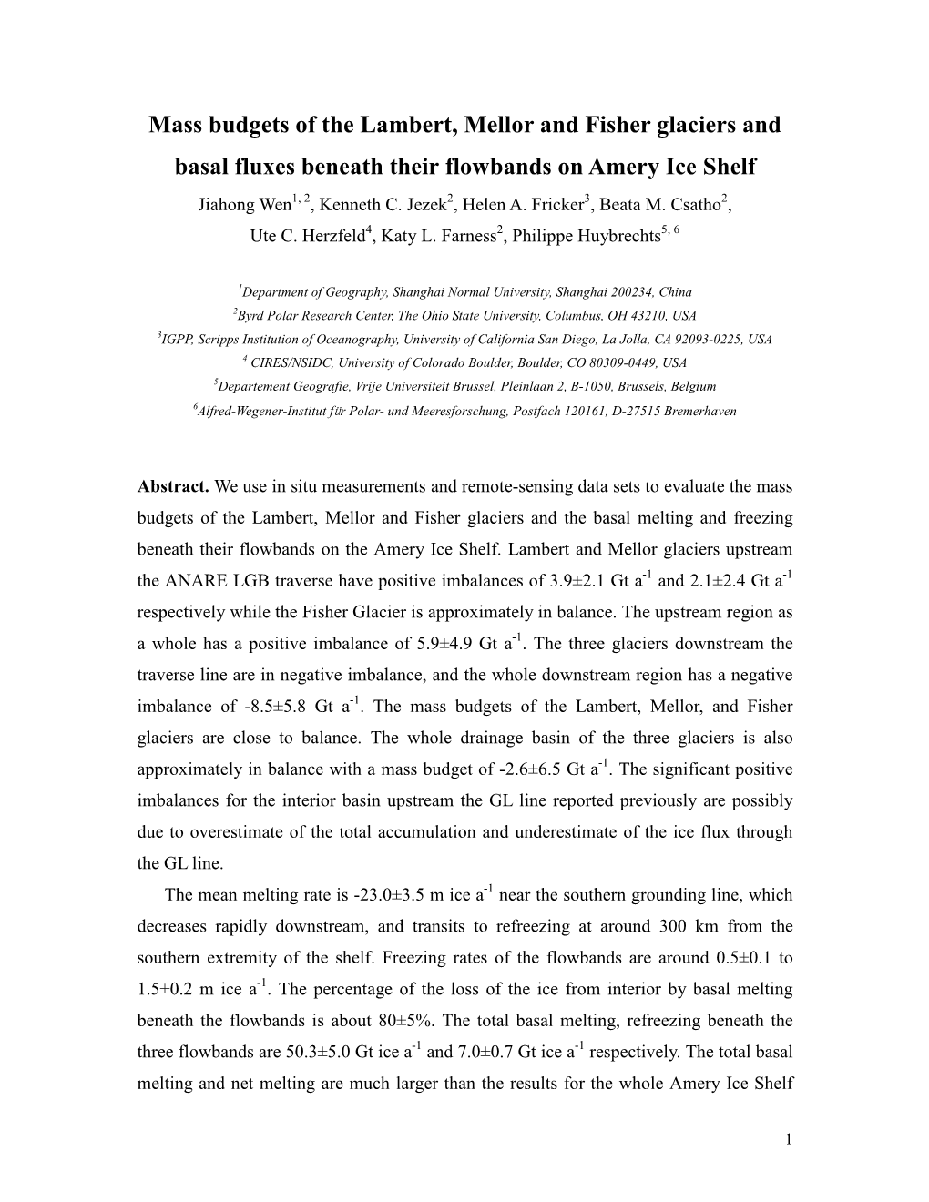 Mass Budgets of the Lambert, Mellor and Fisher Glaciers and Basal Fluxes Beneath Their Flowbands on Amery Ice Shelf Jiahong Wen 1, 2 , Kenneth C