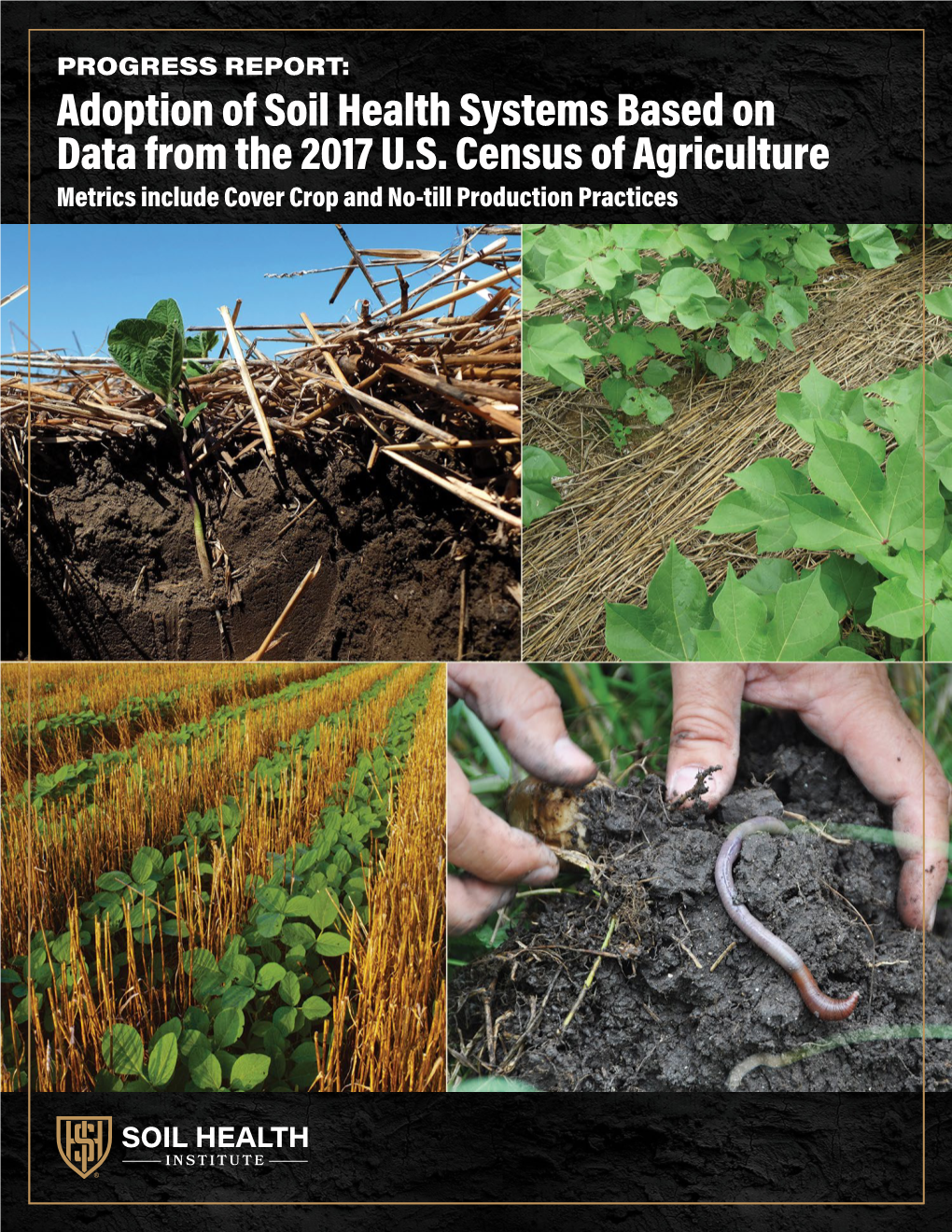 Adoption of Soil Health Systems Based on Data from the 2017 U.S. Census of Agriculture Metrics Include Cover Crop and No-Till Production Practices