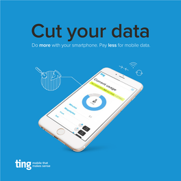 Cut Your Data Do More with Your Smartphone