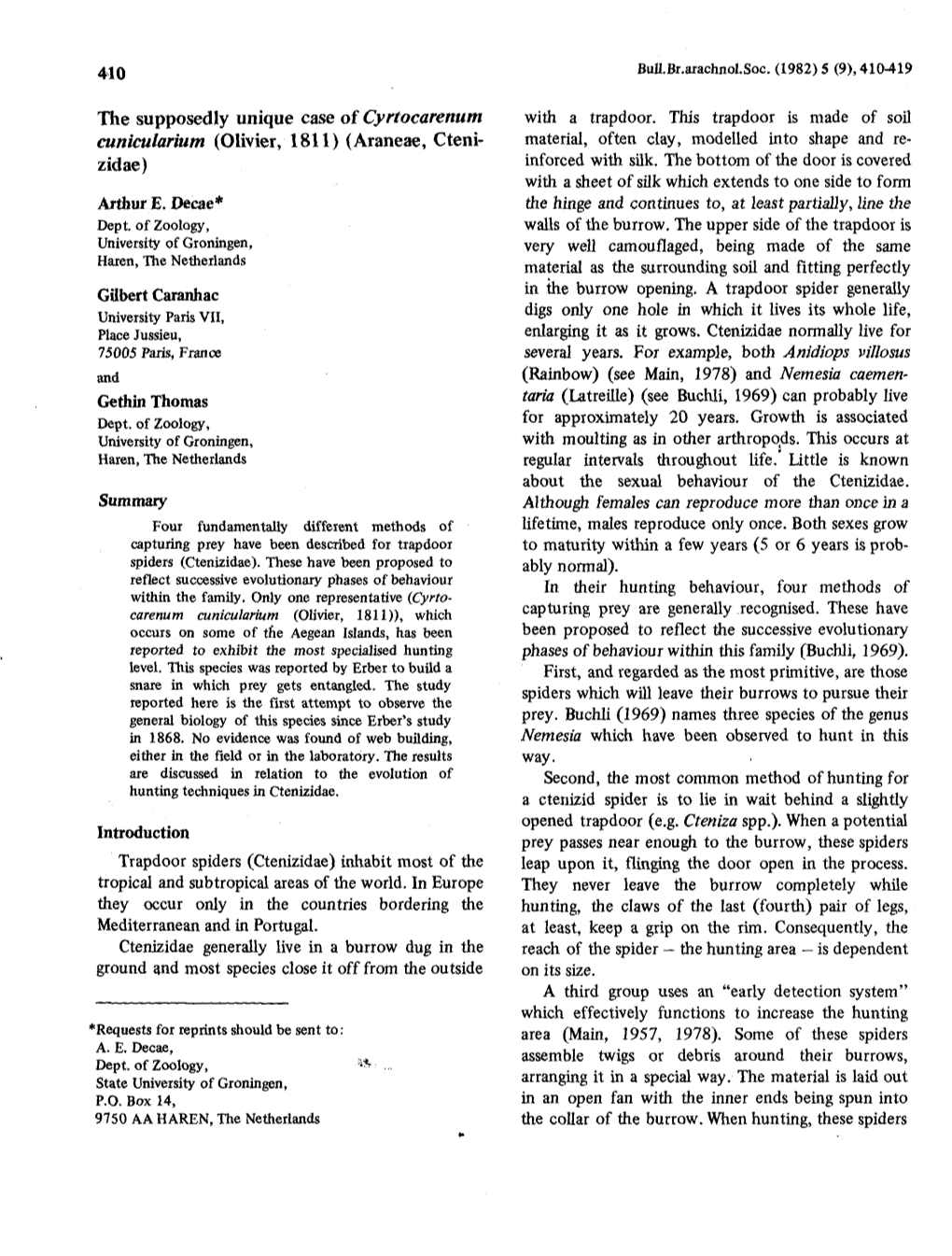 The Supposedly Unique Case of Cyrtocarenum Cunicularium Olivier