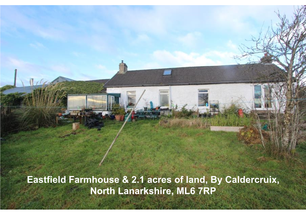 Eastfield Farmhouse & 2.1 Acres of Land, by Caldercruix, North