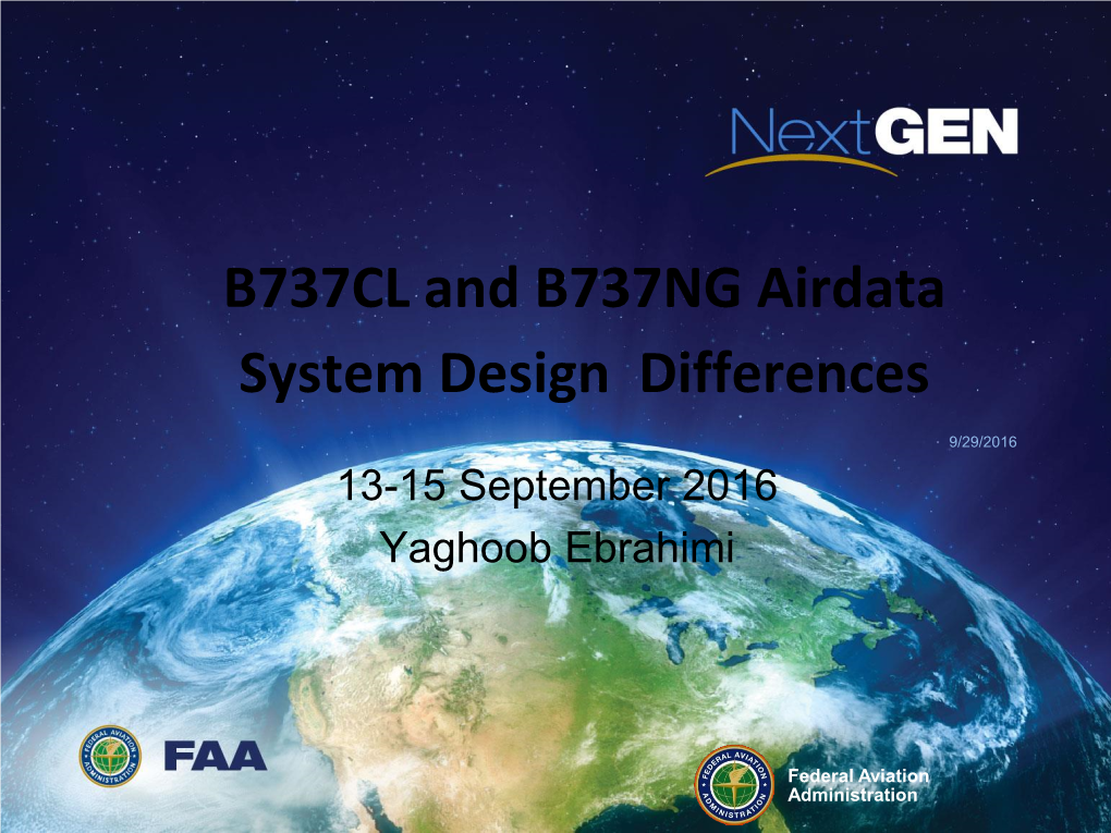 B737CL and B737NG Airdata System Design Differences 9/29/2016 13-15 September 2016 Yaghoob Ebrahimi