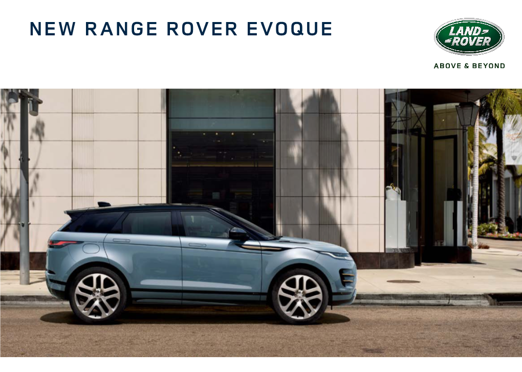 NEW RANGE ROVER EVOQUE Ever Since the First Land Rover Vehicle Was Conceived in 1947, We Have Built Vehicles That Challenge What Is Possible