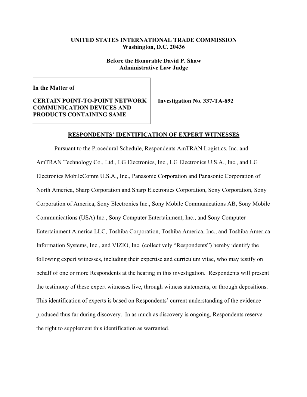 UNITED STATES INTERNATIONAL TRADE COMMISSION Washington, D.C. 20436 Before the Honorable David P. Shaw Administrative Law Judge