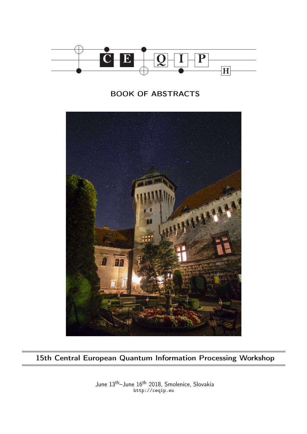 BOOK of ABSTRACTS 15Th Central European Quantum Information Processing Workshop