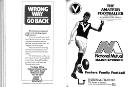 E AMATEUR FOOTBALLER OFFICIAL JOURNAL of the VICTORIAN AMATEUR FOOTBALL ASSOCIATION REGISTERED for FOSTING AS a PUBLICATIO N CATEGORY B Al