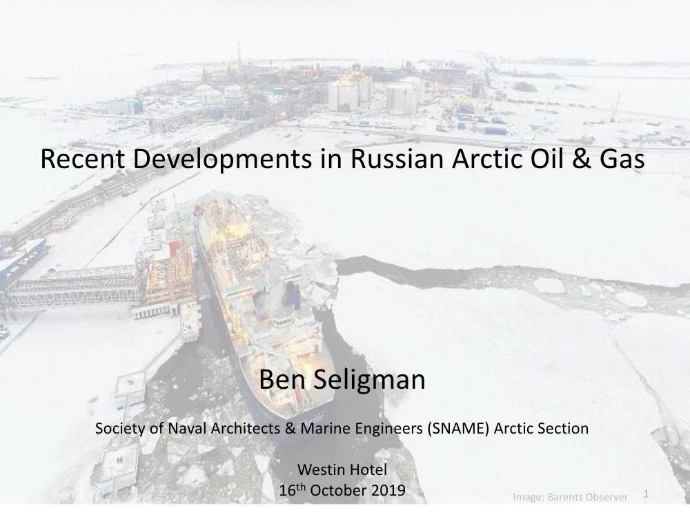 Recent Developments in Russian Arctic Oil & Gas Ben Seligman
