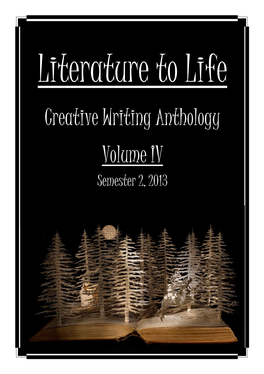 Literature to Life Creative Writing Anthology Volume IV Semester 2, 2013