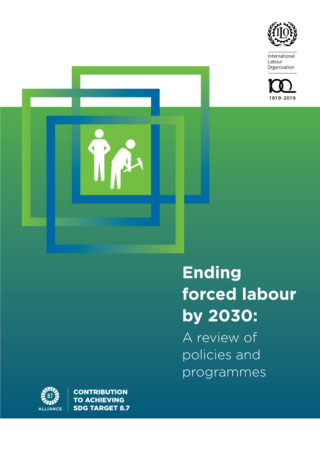 Ending Forced Labour by 2030: a Review of Policies and Programmes