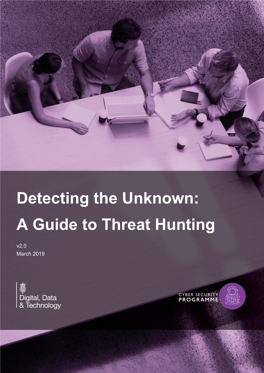 Detecting the Unknown: a Guide to Threat Hunting V2.0 March 2019