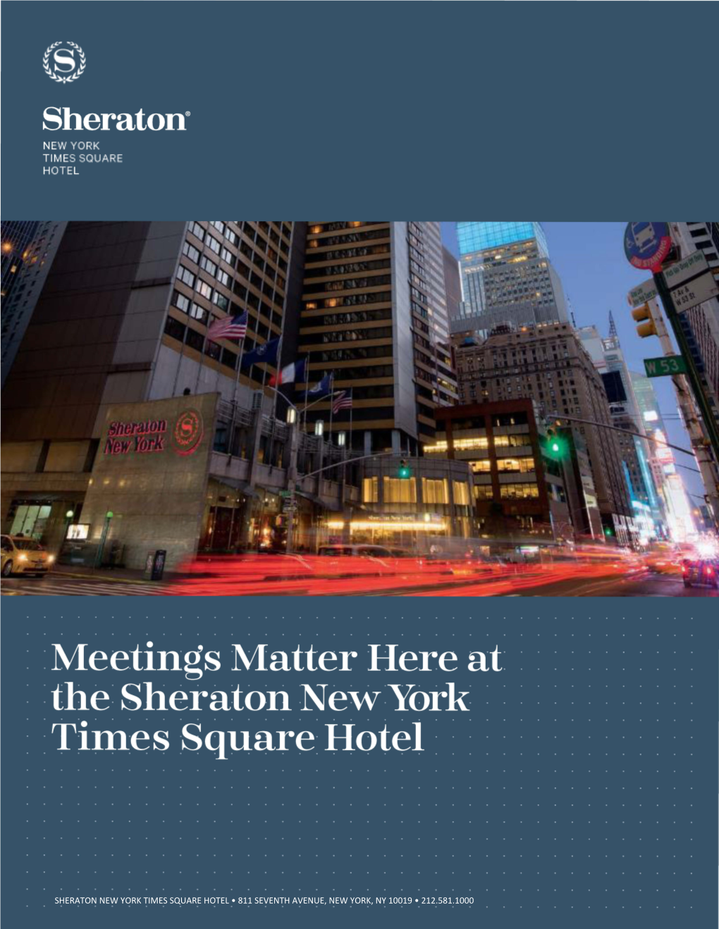 Sheraton New York Times Square Hotel • 811 Seventh Avenue, New York, Ny 10019 • 212.581.1000 Riverside Ballroom