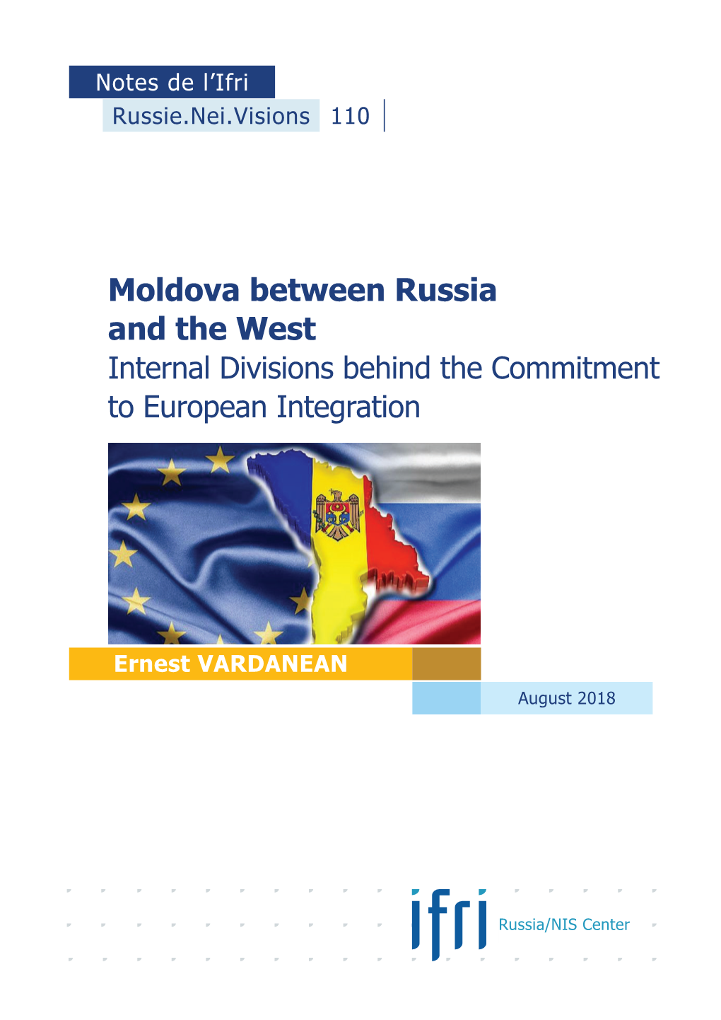 Moldova Between Russia and the West Internal Divisions Behind the Commitment to European Integration