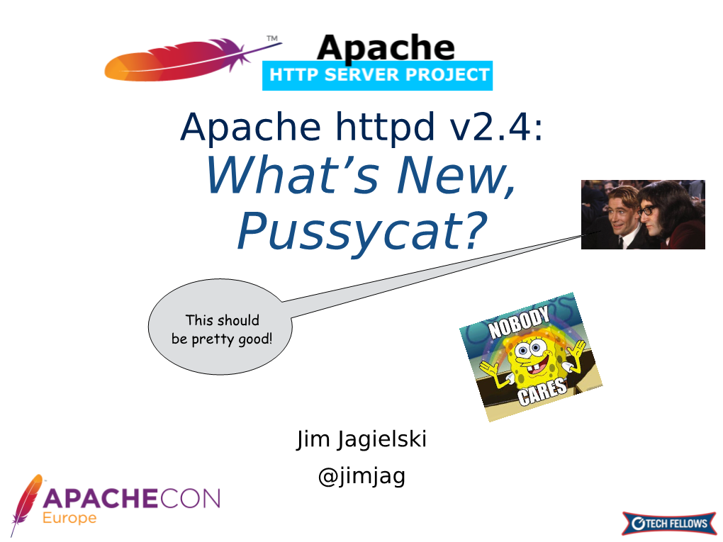 Apache Httpd V2.4: What’S New, Pussycat?