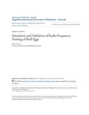 Simulation and Validation of Radio Frequency Heating of Shell Eggs Soon Kiat Lau University of Nebraska-Lincoln, Lskiat@Huskers.Unl.Edu