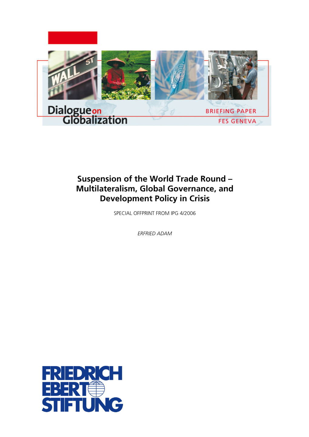Suspension of the World Trade Round – Multilateralism, Global Governance, and Development Policy in Crisis