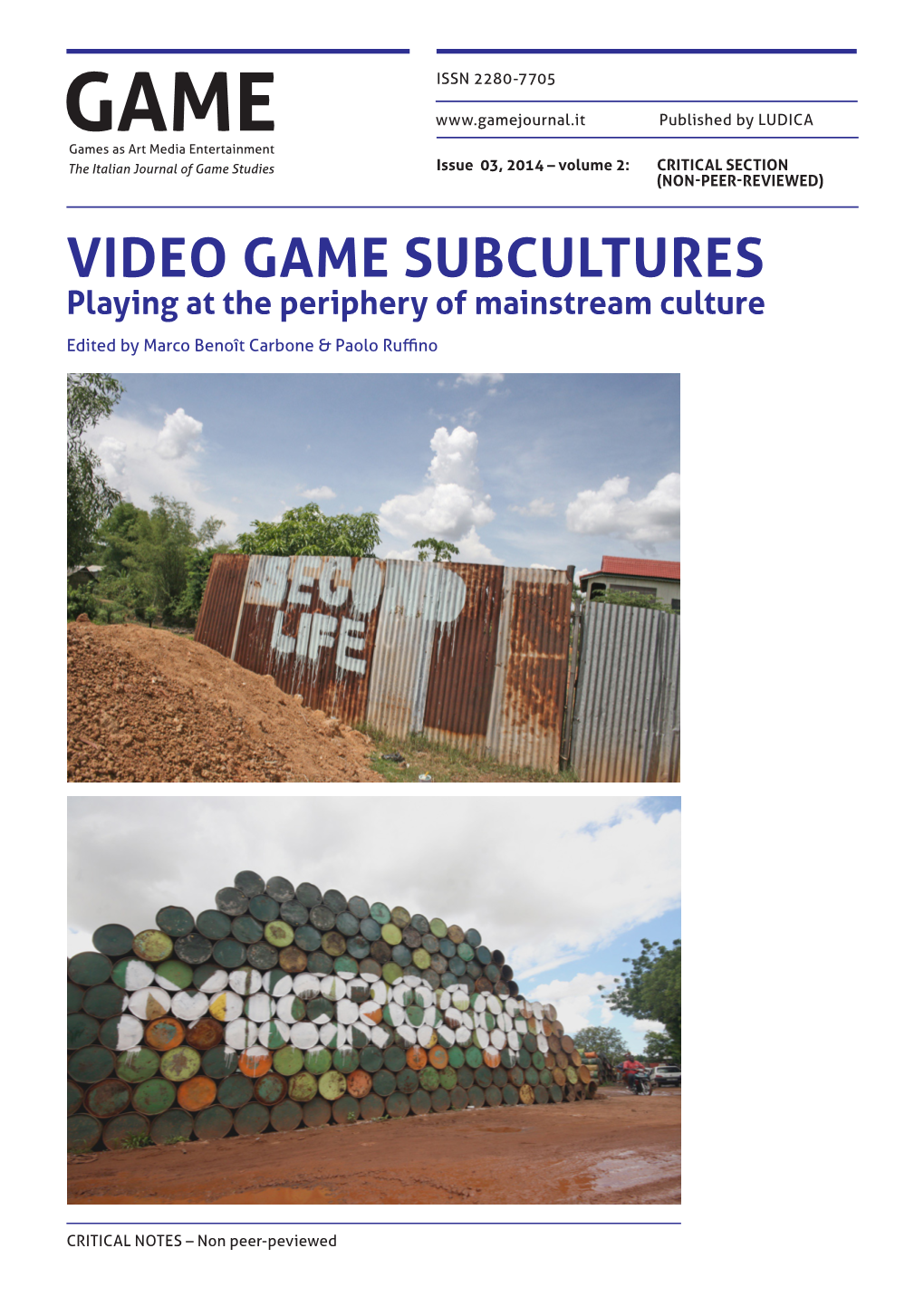 VIDEO GAME SUBCULTURES Playing at the Periphery of Mainstream Culture Edited by Marco Benoît Carbone & Paolo Ruffino