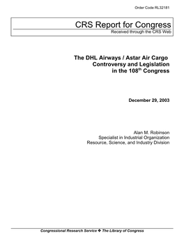 The DHL Airways / Astar Air Cargo Controversy and Legislation in the 108Th Congress