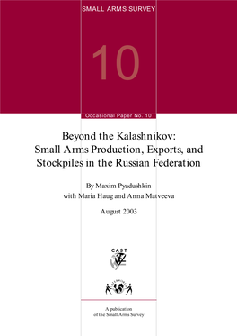 Beyond the Kalashnikov: Small Arms Production, Exports, and Stockpiles in the Russian Federation