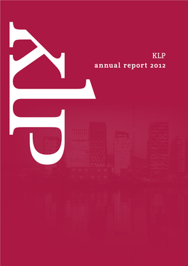 KLP Annual Report 2012 Key Figures 2012 Development Over the Last 5 Years
