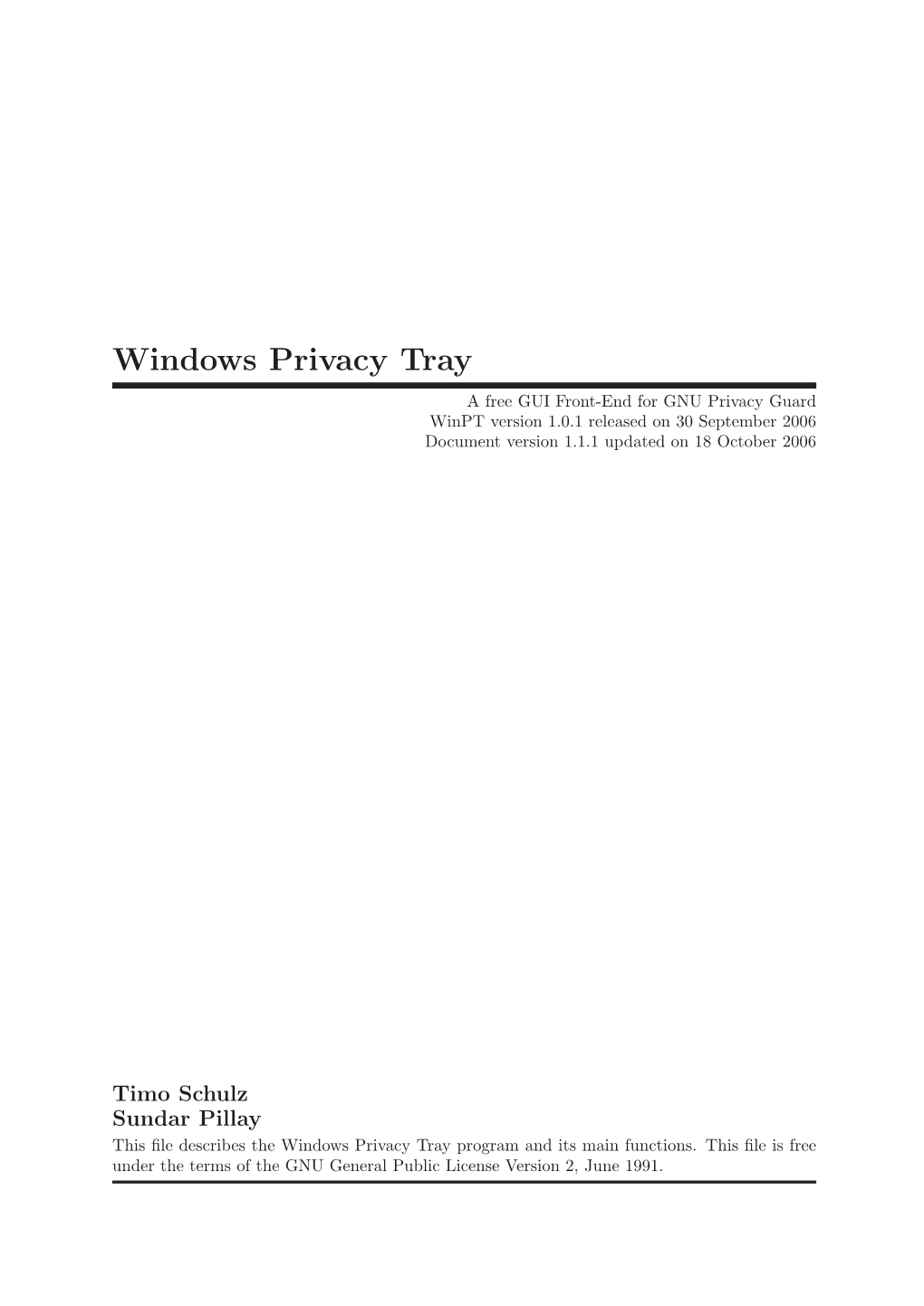 Windows Privacy Tray a Free GUI Front-End for GNU Privacy Guard Winpt Version 1.0.1 Released on 30 September 2006 Document Version 1.1.1 Updated on 18 October 2006