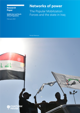 Networks of Power Paper the Popular Mobilization Middle East and North Africa Programme Forces and the State in Iraq February 2021