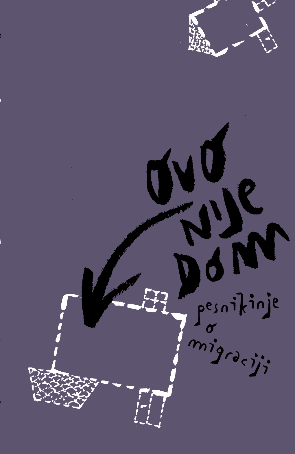 Ovo Nije Dom – Pesnikinje O Migraciji