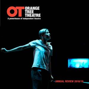 Annual Review 2018/19 Orange Tree Theatre 2018/19 in Numbers
