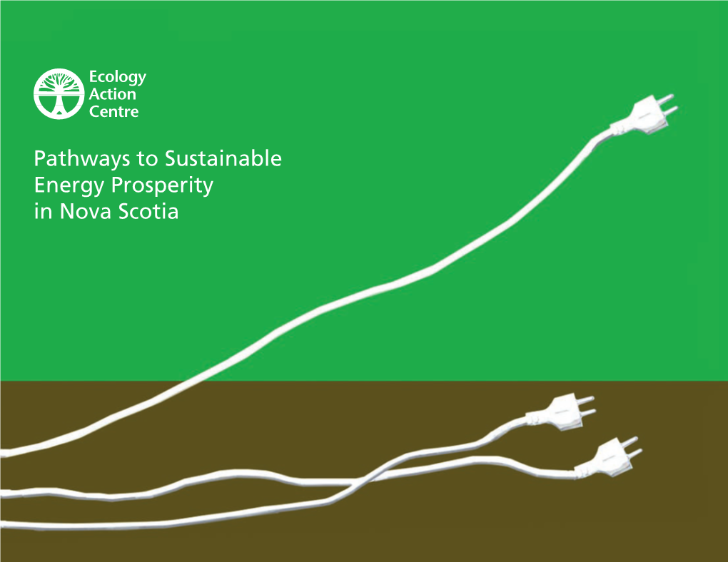 Pathways to Sustainable Energy Prosperity in Nova Scotia Pathways to Sustainable Energy Prosperity in Nova Scotia