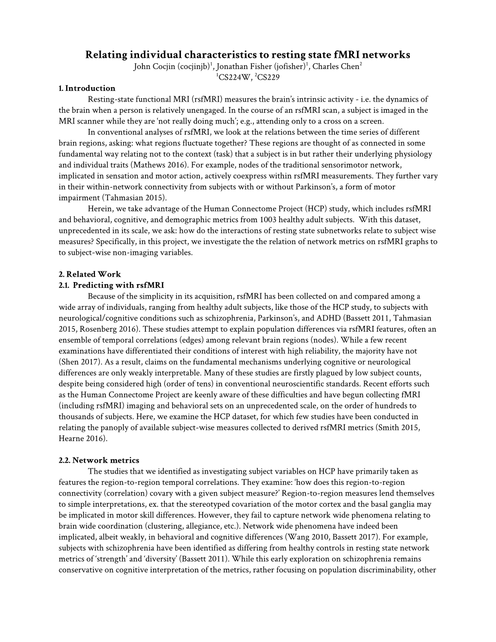 Relating Individual Characteristics to Resting State Fmri Networks John Cocjin (Cocjinjb)1 , Jonathan Fisher (Jofisher)1 , Charles Chen2 1 2 CS224W, CS229 1