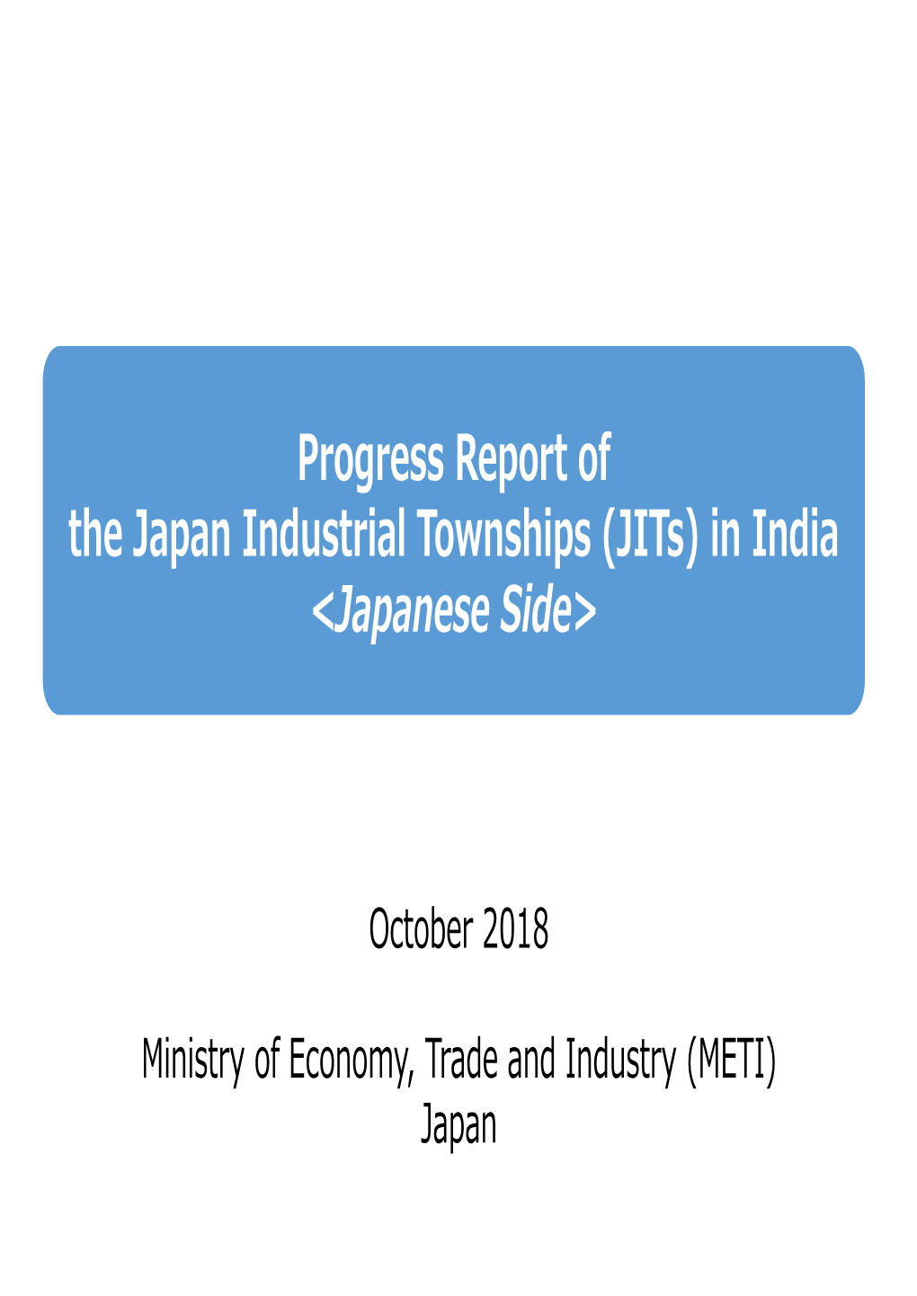 Progress Report of the Japan Industrial Townships (Jits) in India