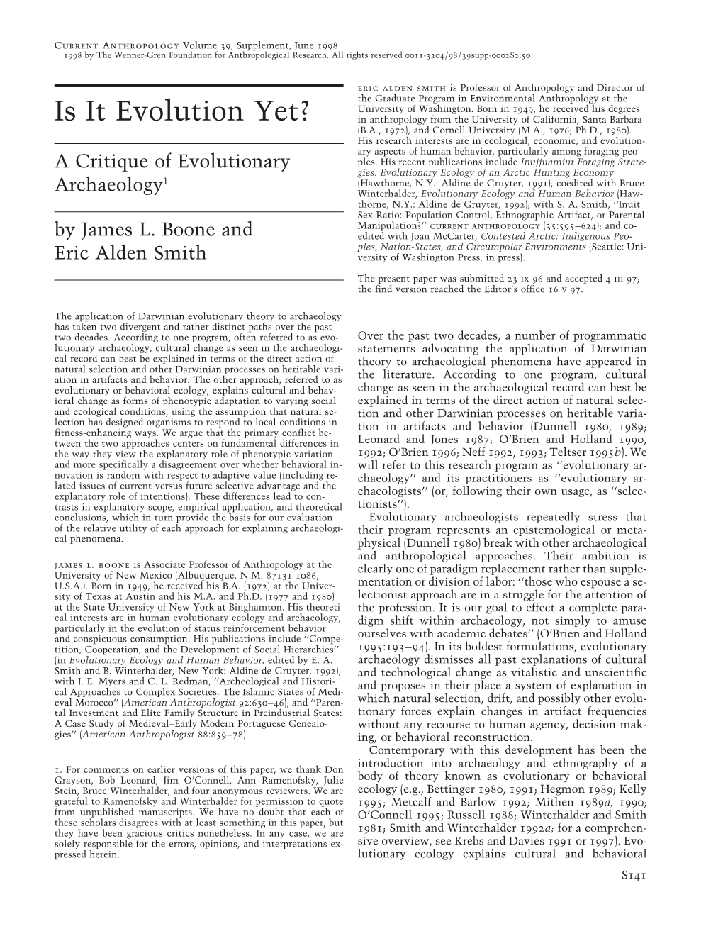 Is It Evolution Yet? in Anthropology from the University of California, Santa Barbara (B.A., 1972), and Cornell University (M.A., 1976; Ph.D., 1980)