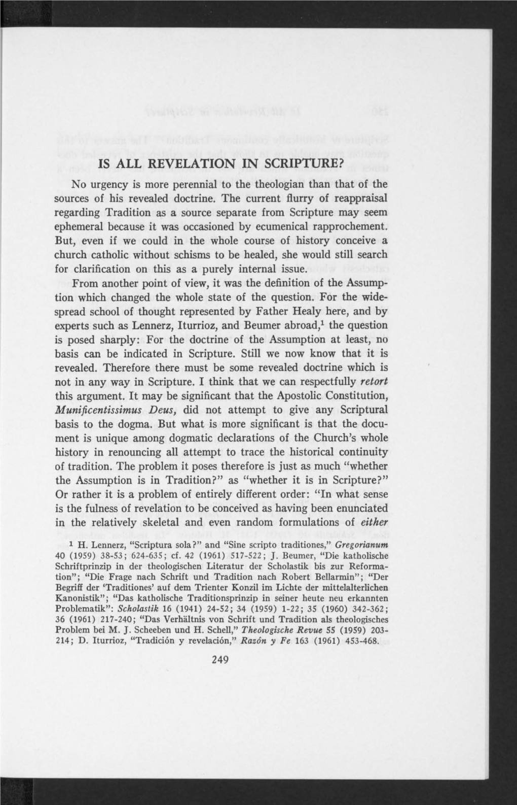 IS ALL REVELATION in SCRIPTURE? No Urgency Is More Perennial to the Theologian Than That of the Sources of His Revealed Doctrine