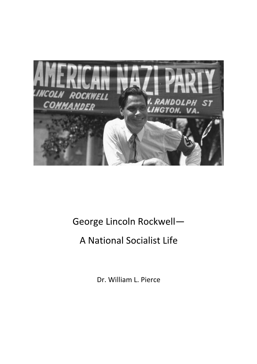 George Lincoln Rockwell— a National Socialist Life